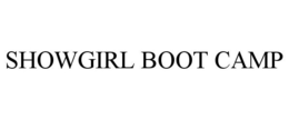 SHOWGIRL BOOT CAMP trademark