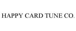 HAPPY CARD TUNE CO. trademark