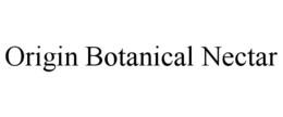 ORIGIN BOTANICAL NECTAR trademark