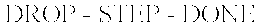 DROP - STEP - DONE trademark