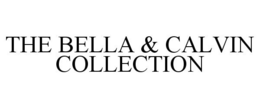 THE BELLA & CALVIN COLLECTION trademark