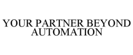 YOUR PARTNER BEYOND AUTOMATION trademark