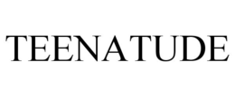 TEENATUDE trademark