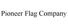PIONEER FLAG COMPANY trademark