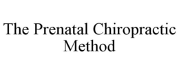 THE PRENATAL CHIROPRACTIC METHOD trademark