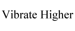 VIBRATE HIGHER trademark