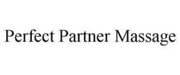 PERFECT PARTNER MASSAGE trademark