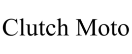 CLUTCH MOTO trademark