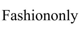 FASHIONONLY trademark