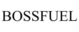 BOSSFUEL trademark