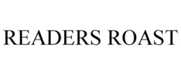 READERS ROAST trademark