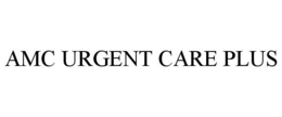 AMC URGENT CARE PLUS trademark