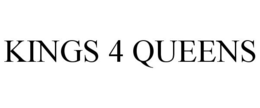 KINGS 4 QUEENS trademark
