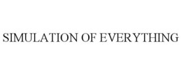 SIMULATION OF EVERYTHING trademark
