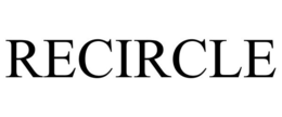 RECIRCLE trademark