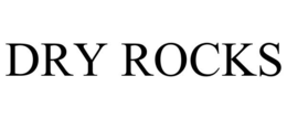 DRY ROCKS trademark