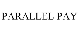 PARALLEL PAY trademark