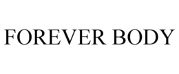 FOREVER BODY trademark