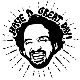 HAVE A GREAT DAY! trademark