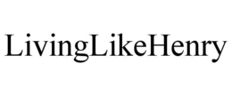 LIVINGLIKEHENRY trademark