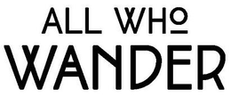 ALL WHO WANDER trademark