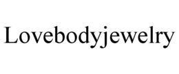 LOVEBODYJEWELRY trademark