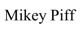 MIKEY PIFF trademark
