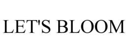 LET'S BLOOM trademark