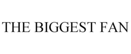 THE BIGGEST FAN trademark