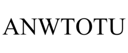 ANWTOTU trademark