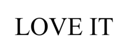 LOVE IT trademark