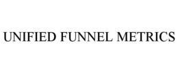 UNIFIED FUNNEL METRICS trademark