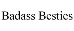 BADASS BESTIES trademark