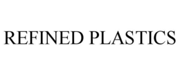 REFINED PLASTICS trademark