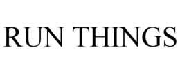 RUN THINGS trademark