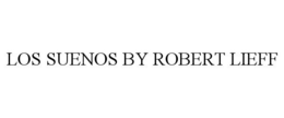 LOS SUENOS BY ROBERT LIEFF trademark