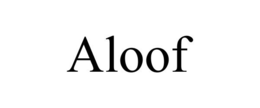 ALOOF trademark