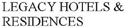 LEGACY HOTELS & RESIDENCES trademark
