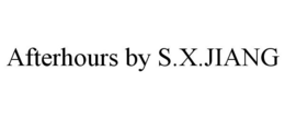 AFTERHOURS BY S.X.JIANG trademark