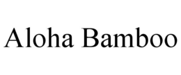 ALOHA BAMBOO trademark