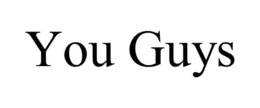 YOU GUYS trademark