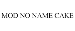 MOD NO NAME CAKE trademark
