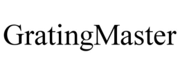 GRATINGMASTER trademark
