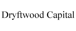DRYFTWOOD CAPITAL trademark