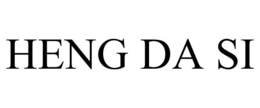 HENG DA SI trademark
