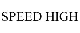 SPEED HIGH trademark