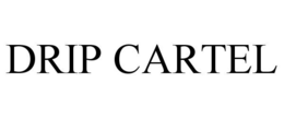 DRIP CARTEL trademark