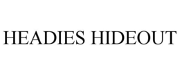 HEADIES HIDEOUT trademark
