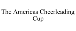 THE AMERICAS CHEERLEADING CUP trademark