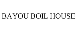 BAYOU BOIL HOUSE trademark